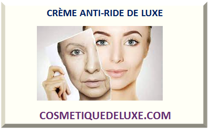 CRÈME ANTI-RIDE DE LUXE