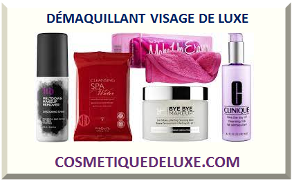 DÉMAQUILLANT VISAGE DE LUXE