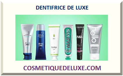 DENTIFRICE DE LUXE