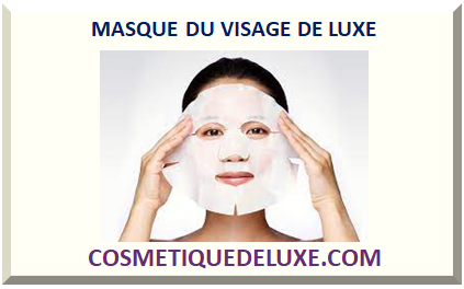 MASQUE DU VISAGE DE LUXE