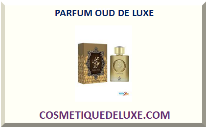 PARFUM OUD DE LUXE